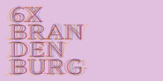 Logo für die Kunstausstellung "6 x Brandenburg". Der Hintergrund ist rosa und die Buchstaben haben unterschiedliche Schriftsformen.